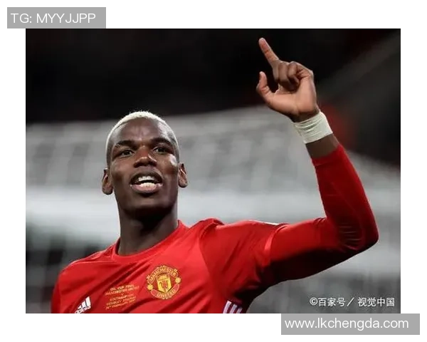 足球明星博格巴精彩瞬间回顾与个人风采展示